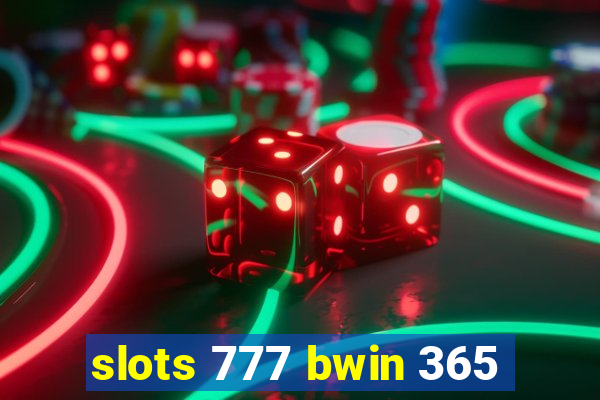 slots 777 bwin 365